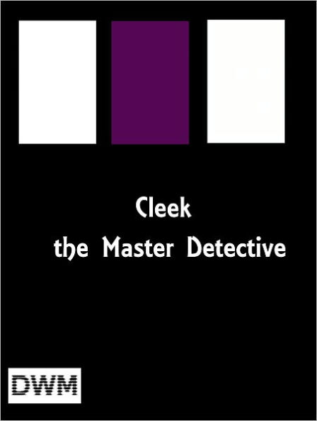 Cleek the Master Detective (Book 3)