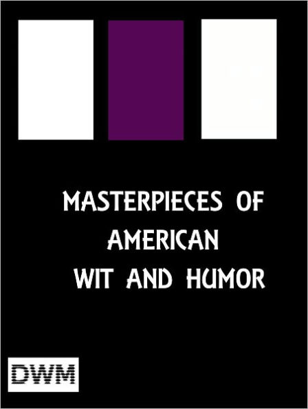 MASTERPIECES OF AMERICAN WIT AND HUMOR