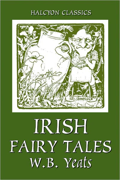 Irish Fairy Tales by William Butler Yeats by William Butler Yeats ...