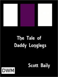 Title: The Tale of Daddy Longlegs, Author: Arthur Scott Bailey