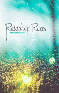 Title: Raindrop Races, Author: Martin McMorrow