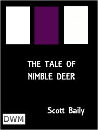 Title: The Tale of Nimble Deer, Author: Arthur Scott Bailey