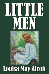 Title: Little Men by Louisa May Alcott [Little Women #2], Author: Louisa May Alcott
