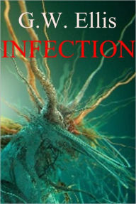 Title: Infection, Author: Gregory W Ellis