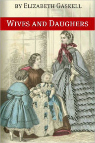 Title: Wives and Daughters (Annotated), Author: Elizabeth Gaskell