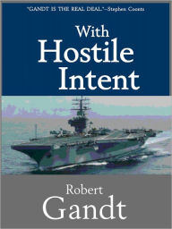 Title: With Hostile Intent, Author: Robert Gandt