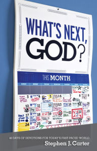 Title: Whats Next, God? - 40 Days of Devotions for Today's Fast-Paced World, Author: Stephen J. Carter