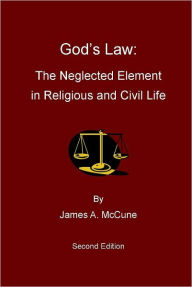 Title: God's Law: The Neglected Element in Religious and Civil Life, Author: James McCune