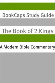 Title: 2 Kings: A Modern Bible Commentary, Author: BookCaps