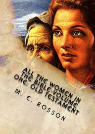 Title: All the Women of the Bible: Volume 1 Old Testament, Author: M. E. Rosson