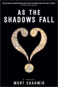 Title: As the Shadows Fall, Author: Mort Shahmir