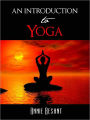 YOGA: AN INTRODUCTION FOR WESTERNERS by A.W. BESANT (Special Complete and Unabridged Nook Edition) NOOKBook Yoga Library