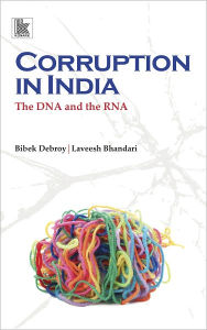 Title: Corruption in India – The DNA and the RNA, Author: Bibek Debroy