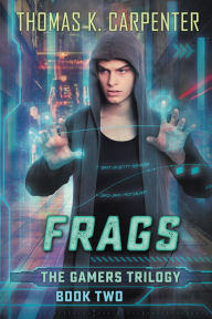 Title: Frags (Gamers #2), Author: Thomas K. Carpenter