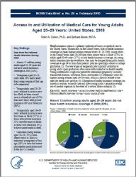 Title: Access to and Utilization of Medical Care for Young Adults Aged 20–29 Years: United States, 2008, Author: Robin A. Cohen