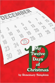 Title: My Twelve Days of Christmas, Author: Rosemary Simpkins