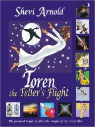 Title: Toren the Teller's Flight, Book 2, Author: Shevi Arnold