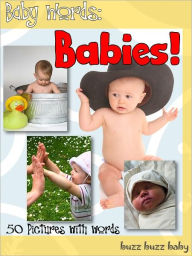 Title: Baby Words and Pictures: Babies!, Author: buzz buzz baby