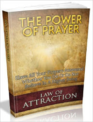 Title: The Power Of Prayer - Have All Your Prayers Answered Even If You Do Or Do Not Believe In A Higher Being, Author: Joye Bridal