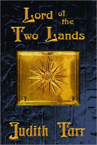 Title: Lord of the Two Lands, Author: Judith Tarr