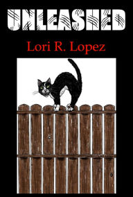 Title: Unleashed, Author: Lori R. Lopez