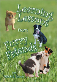 Title: Learning Lessons from Furry Friend, Author: Sarah Brown