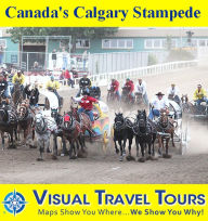 Title: CANADA'S CALGARY STAMPEDE - A Self-guided Pictorial Walking/Public Transit Tour, Author: Ruth Lor Malloy