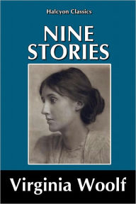 Title: Nine Stories by Virginia Woolf, Author: Virginia Woolf