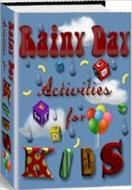 Title: eBook about Raining Day activities for kids - perfect for children bored at home!, Author: Healthy Tips