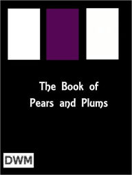 Title: THE BOOK OF PEARS AND PLUMS, Author: Various
