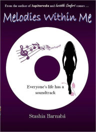 Title: Melodies Within Me, Author: Stashia Barnaba