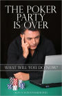The Poker Party Is Over: What Will You Do Now?