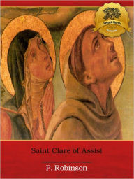 Title: St. Clare of Assisi: A Concise Biography - Enhanced, Author: P. Robinson