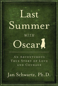 Title: Last Summer with Oscar, Author: Jan Schwartz