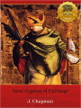 St. Cyprian of Carthage: A Concise Biography - Enhanced (Illustrated)