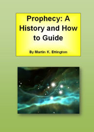 Title: Prophecy: A History and How to Guide, Author: Martin Ettington