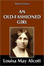 An Old-Fashioned Girl by Louisa May Alcott