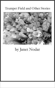 Title: Trumpet Field and Other Stories, Author: Janet Nodar