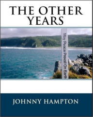 Title: The Other Years, Author: Johnny Hampton