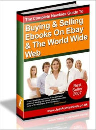 Title: The Complete Newbies Guide to Buying and Selling Ebooks on Ebay and the World Wide Web, Author: M&M Pubs