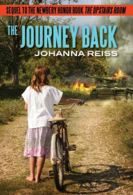 Title: The Journey Back: Sequel to the Newberry Honor Book the Upstairs Room, Author: Johanna Reiss