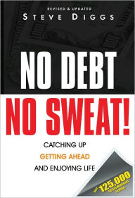 Title: No Debt No Sweat!, Author: Steve Diggs