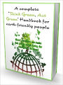 A Complete ‘Think Green, Act Green’ Handbook for Earth-friendly People
