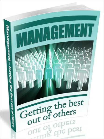 Management – Getting the Best Out of Others (AAA+++)