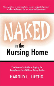 Title: Naked in the Nursing Home, Author: Harold Lustig