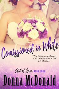 Title: Commissioned In White: A Novel, Author: Donna McDonald