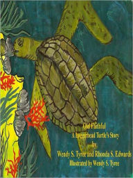 Title: Old Faithful: A Loggerhead Turtle's Story, Author: Rhonda S. Edwards