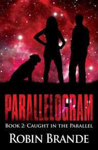 Title: Parallelogram, Book 2: Caught in the Parallel, Author: Robin Brande