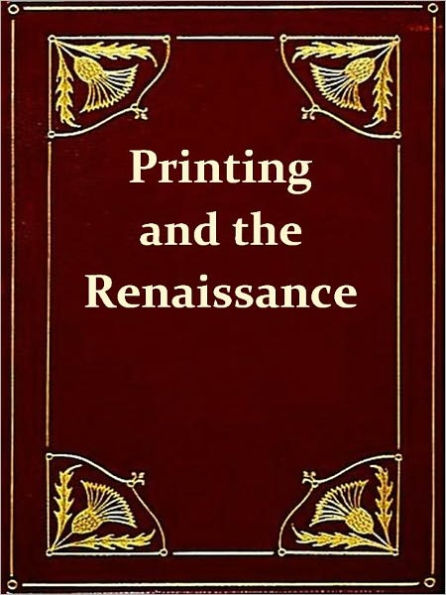 Printing and the Renaissance [Illustrated]