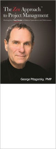 Title: The Zen Approach™ to Project Management Working from Your Center to Balance Expectations and Performance, Author: George Pitagorsky